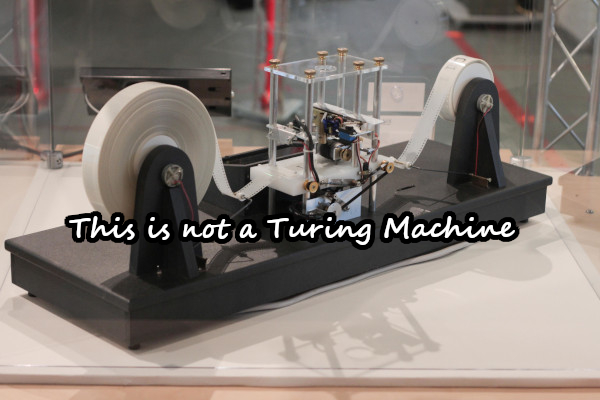 This is not a Turing Machine